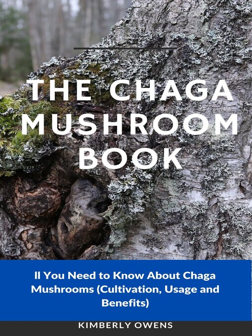 Title details for THE CHAGA MUSHROOM BOOK by Kimberly Owens - Available